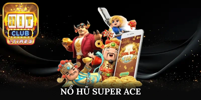 nổ hũ super ace